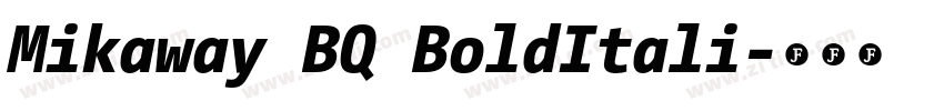 Mikaway BQ BoldItali字体转换
